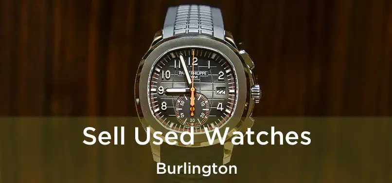 Sell Used Watches Burlington